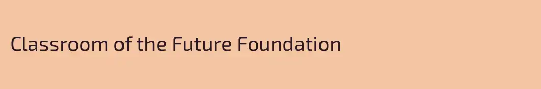Classroom of the Future Foundation